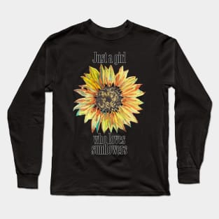 Just a girl who loves sunflowers Long Sleeve T-Shirt